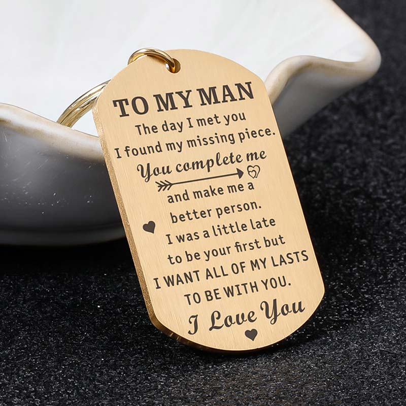 To My Man I Want All of My Last to Be with You Keychain